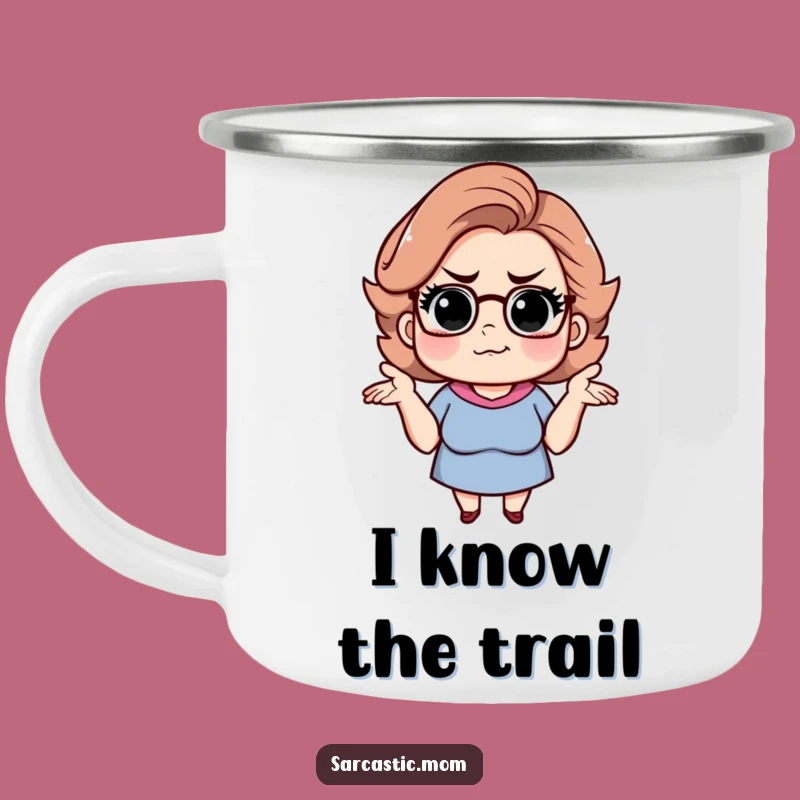 Funny Sarcastic Mom Camping Mug: Shrugging Smirk Outdoor Fun, Hilarious Mom Gift