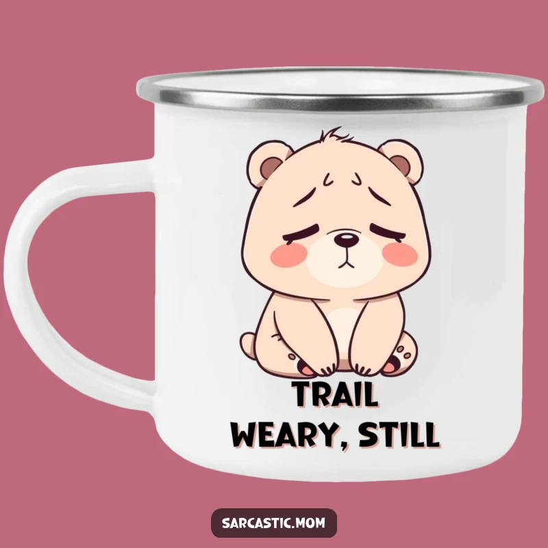 Durable Funny Bear Mom Tired Sigh Camping Mug: For Trail or Couch