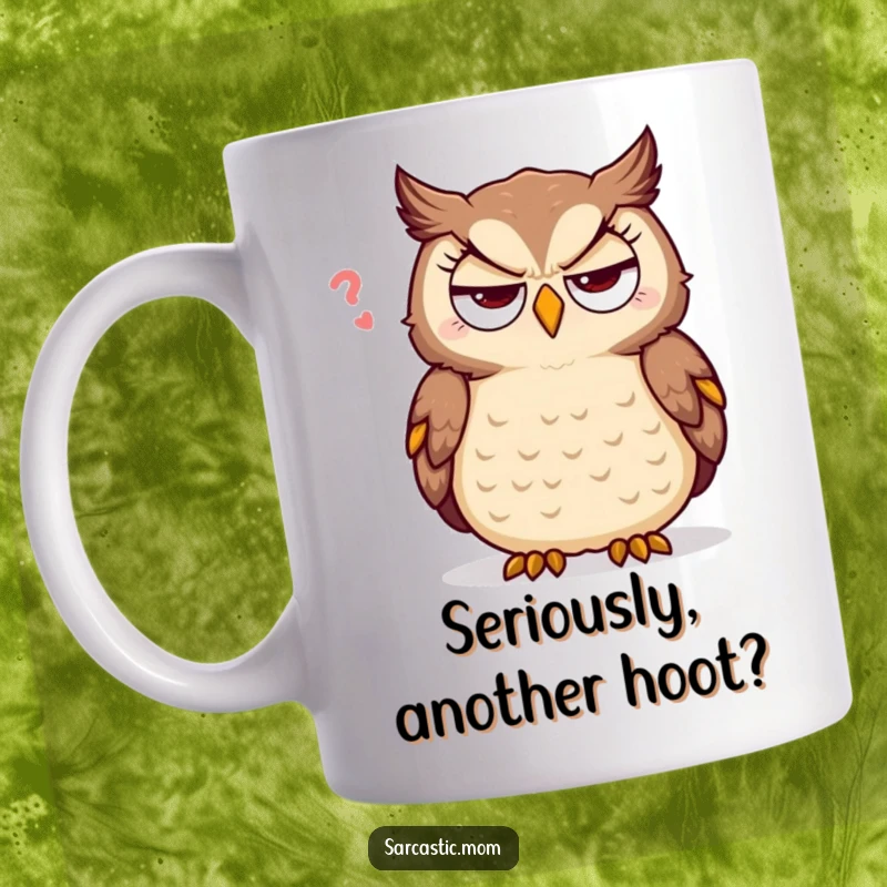 Funny mother owl mug with eyes rolled back, symbolizing sarcasm and a reaction to a silly joke, perfect for coffee drinkers.
