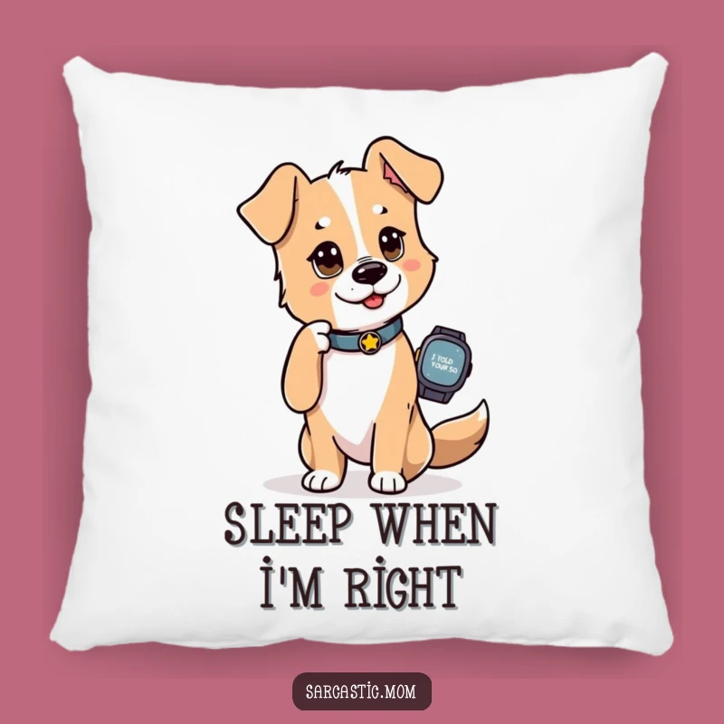 Cozy Funny Dog Mom Pillow: Soft Comfort with an 'I Told You So' Flair