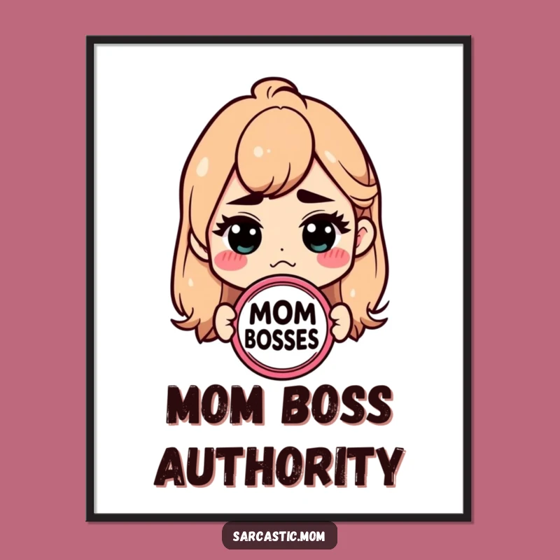 Funny Mom Boss Digital Print: Sarcastic Badge Art, Instant Hilarious Mom Download