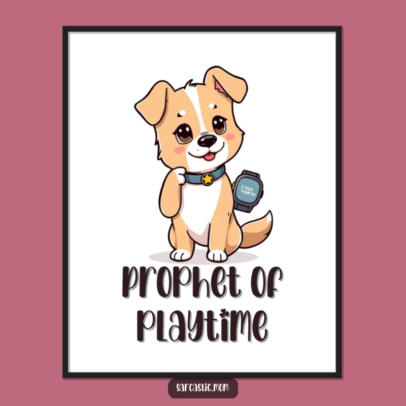 Funny Dog Mom Digital Art: Instant 'I Told You So' Wall Decor