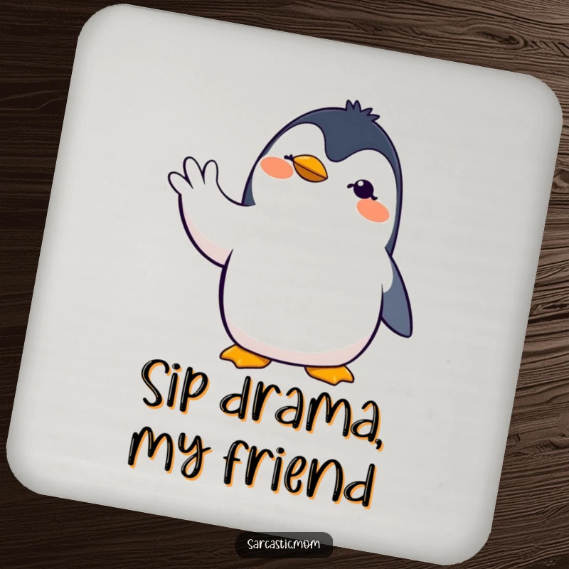 Funny penguin mom coaster featuring a dramatic penguin mother with a hand gesture, perfect for humorous drink protection.