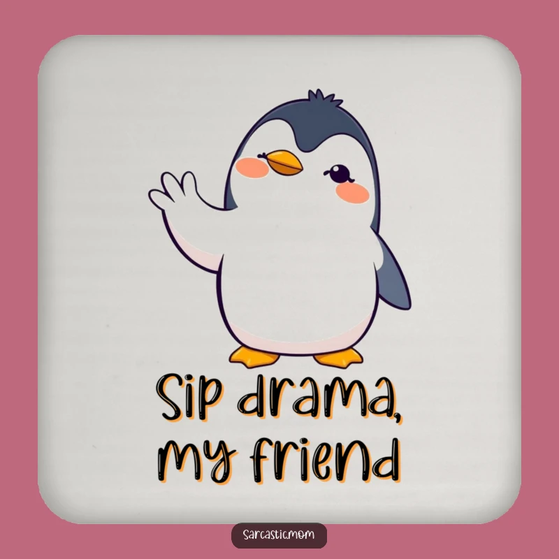 Funny Penguin Mom Coaster: Dramatic Hand Gesture Drink Gift