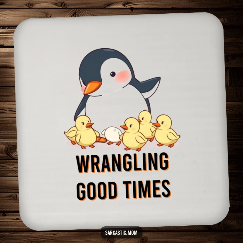 Funny drink coasters showing a penguin mom herding ducklings, perfect for protecting furniture with a touch of maternal humor.