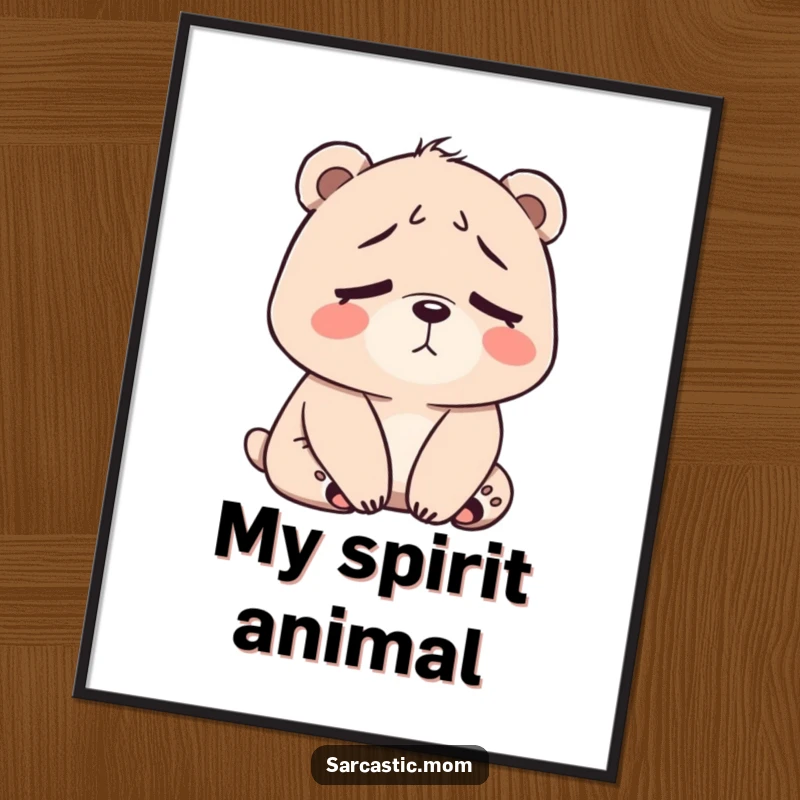 Funny Bear Mom Poster illustrating a bear mom in a moment of deep fatigue, slumped and sighing.