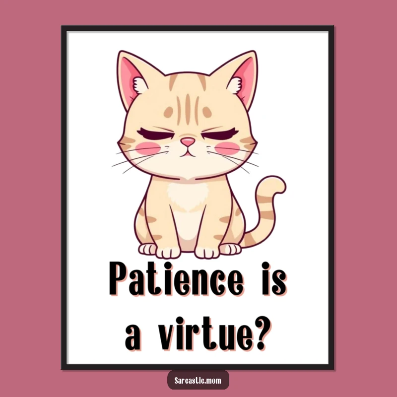 Funny Cat Mom Poster: Sarcastic Kitty Mom Wall Art, Eye-Roll