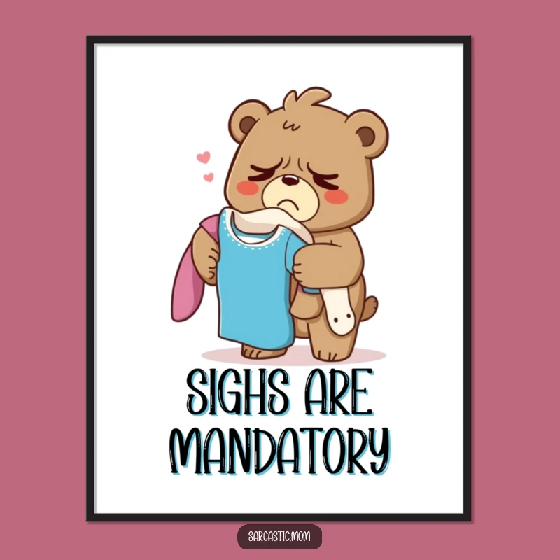 Funny Grumpy Bear Mom Poster: Laundry Day Sighs on Your Wall