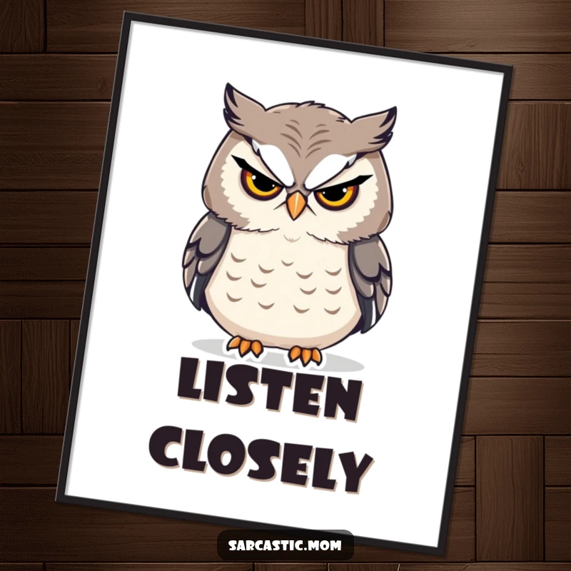 Funny sarcastic owl mom stern sigh poster art, depicting humorous wisdom and maternal judgment.