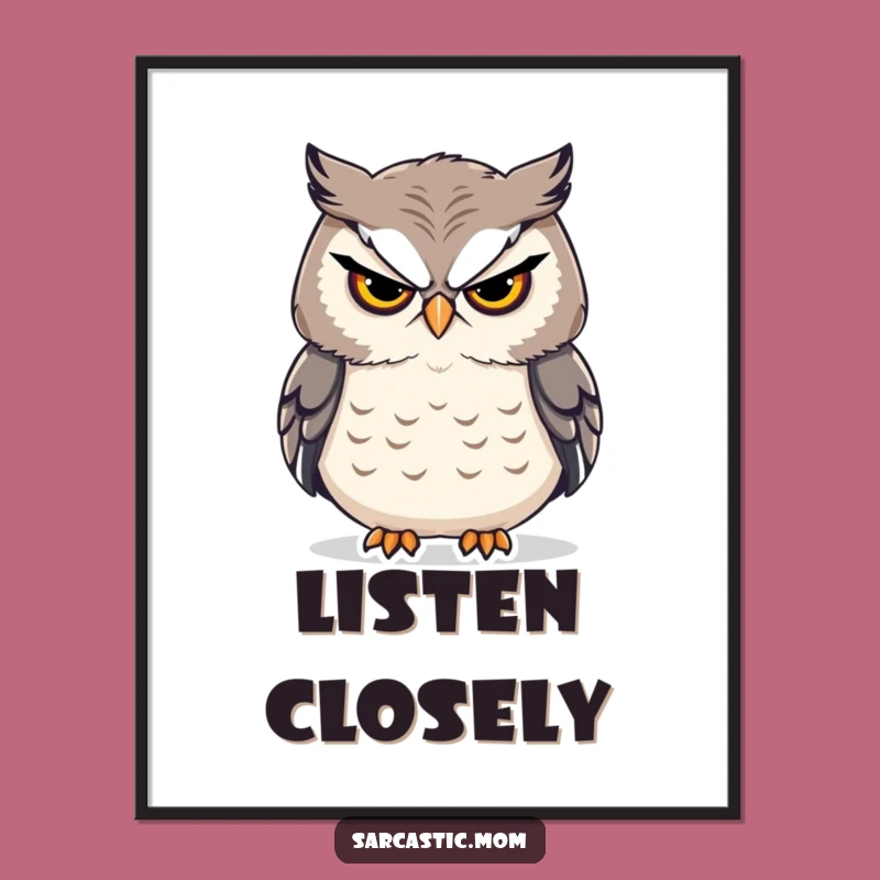 Funny Owl Mom Stern Sigh Poster - Wise Wall Art and Hilarious Gift