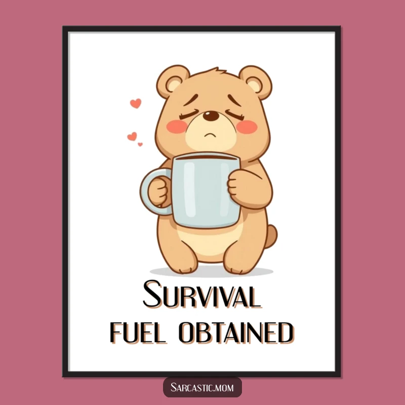 Funny Mama Bear Coffee Poster: Relatable Wall Art for Exhausted Moms