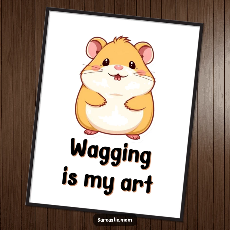 Funny hamster mom poster featuring a cute hamster mother with a tiny chin wag, ideal for charming, humorous wall art.