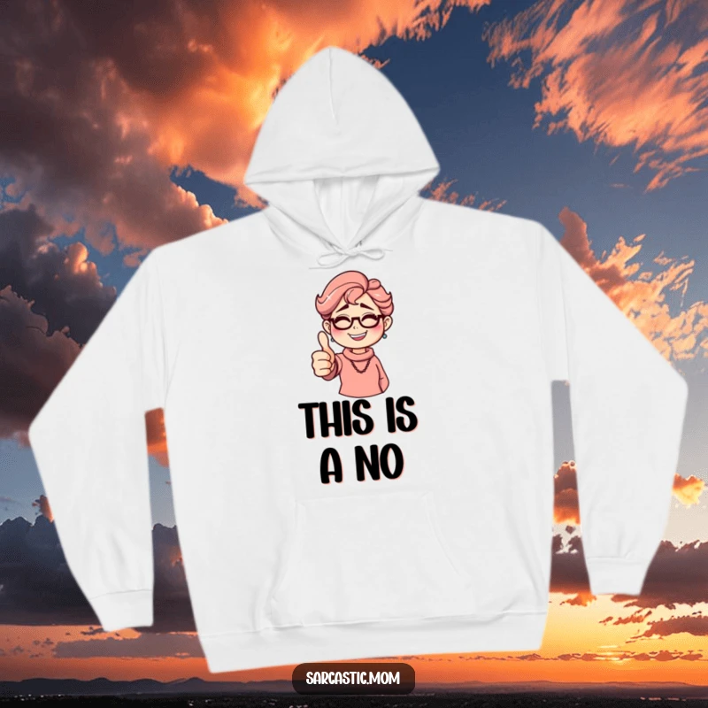 Funny sarcastic mom hoodie, giving a thumbs down with a grin. Cozy and humorous.