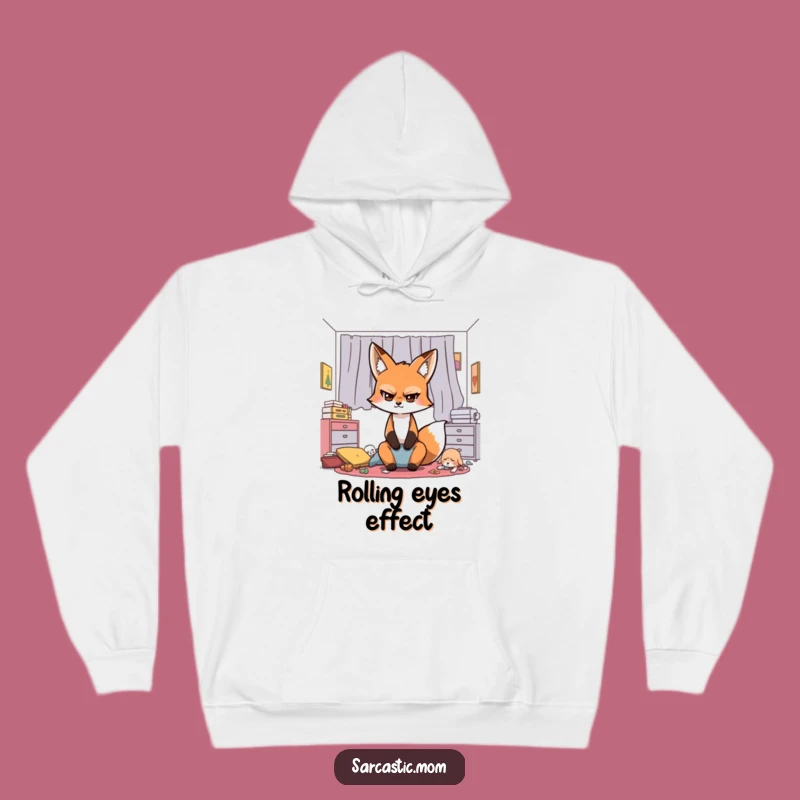 Cozy Funny Sarcastic Fox Mom Hoodie: Warm Sarcasm for Messy Life