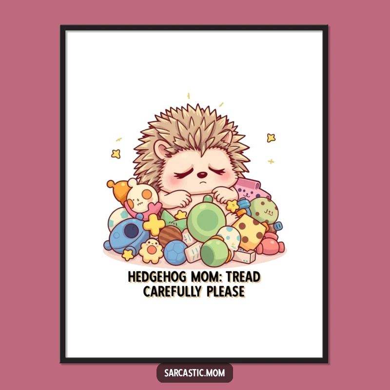 Free Printable Hedgehog Mom Wall Art: Sleepy Chaos Humor, Funny Parent Downloadable Decor