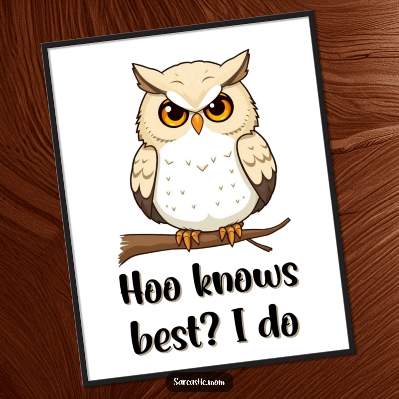 Funny Free Printable Owl Mom Wall Art: Majestic owl mom giving a pointed, wise stare from her perch.