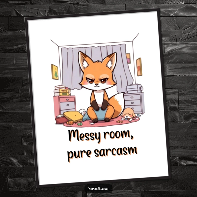 Funny Free Printable Wall Art: Sarcastic fox mom rolling her eyes dramatically at a messy room, a humorous parenting statement.