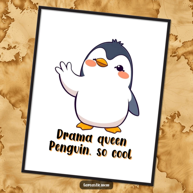 Funny Free Printable Wall Art: A penguin mom with a dramatic hand gesture, bringing theatrical humor to your decor. A downloadable statement piece.
