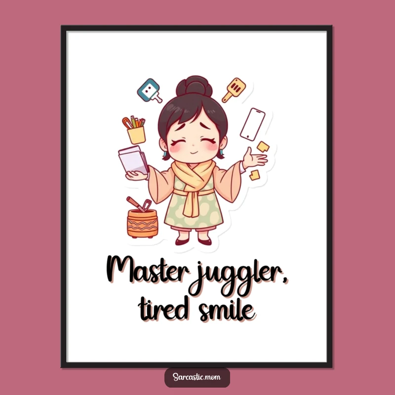 Free Printable Wall Art: The Juggling Master Mom - Funny Downloadable Decor!
