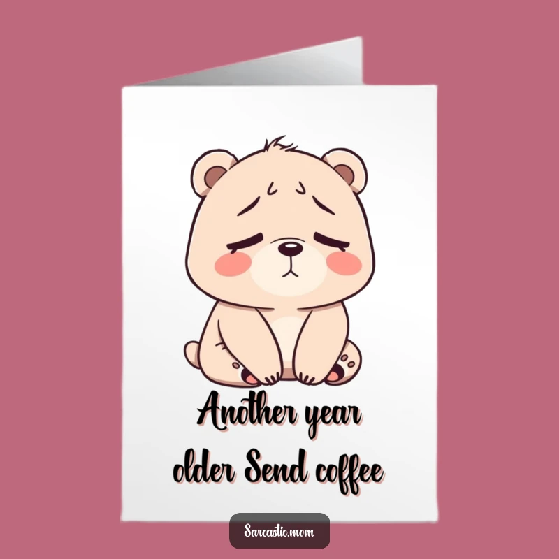 Free Printable Bear Mom Birthday Card - Tired Sigh Funny Downloadable Gift