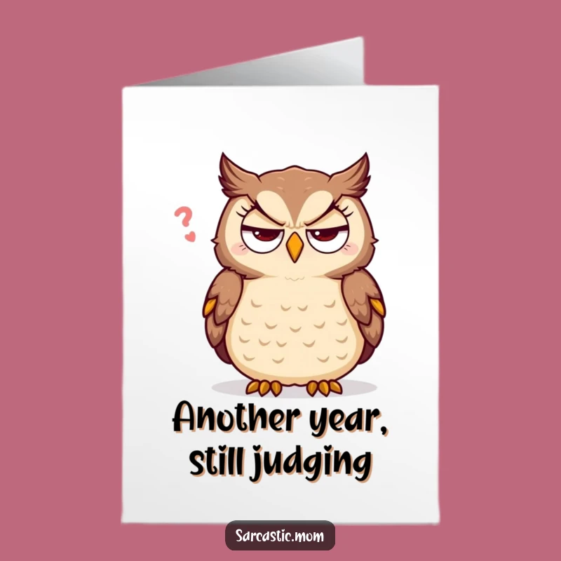 Free Printable Birthday Card: Sarcastic Owl Eye Roll Funny Owl Downloadable Gift