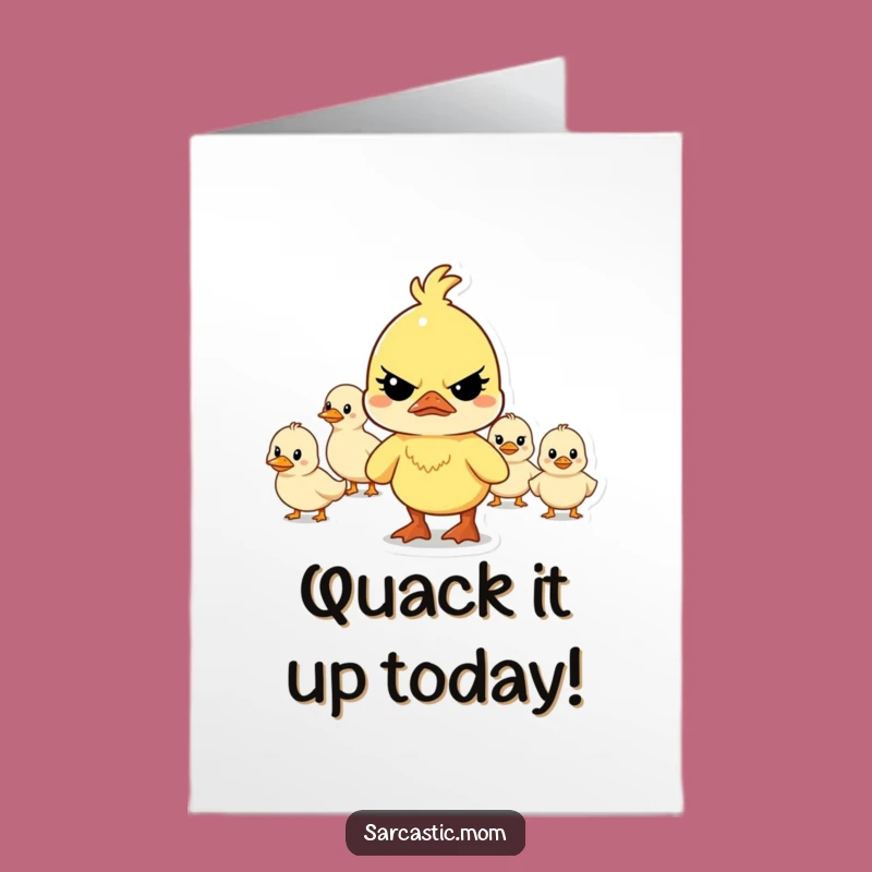 Free Printable Birthday Card: Determined Duck Mom, Funny Gift