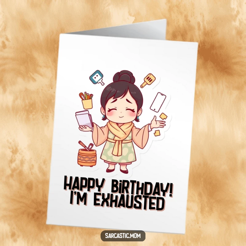 Funny Free Printable Birthday Card: A mother figure juggles many tasks, maintaining a strained smile of sheer determination.