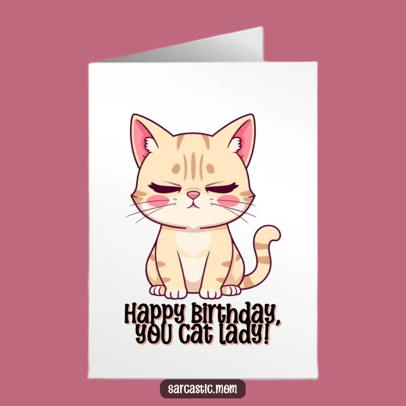 Free Printable Birthday Card: Sarcastic Cat Mom, Funny Birthday Gift, DIY Downloadable