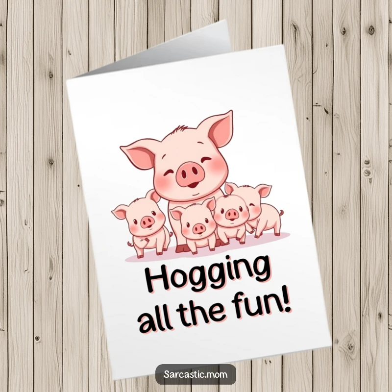 Funny Free Printable Birthday Card: A mother pig, looking exasperated, tries to herd a gaggle of unruly piglets towards fun.