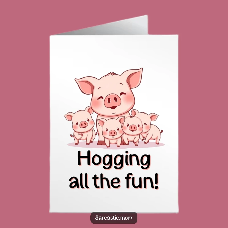 Free Printable Birthday Card: Pig Mom Herding Chaos, Funny Gift