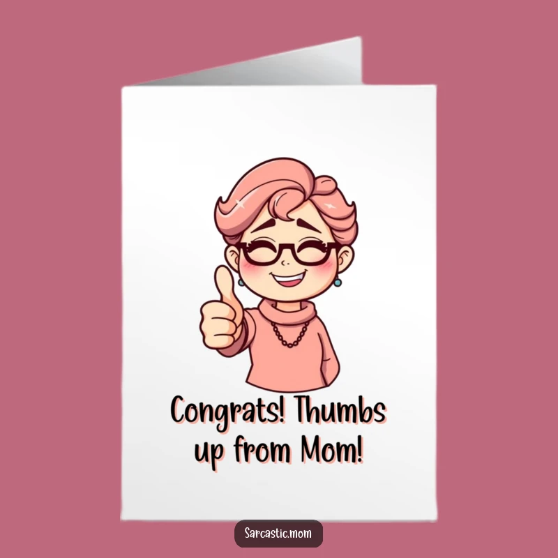 Printable Congrats Card: Sarcastic Mom Thumbs Down, Witty Celebration, Free Downloadable Greeting
