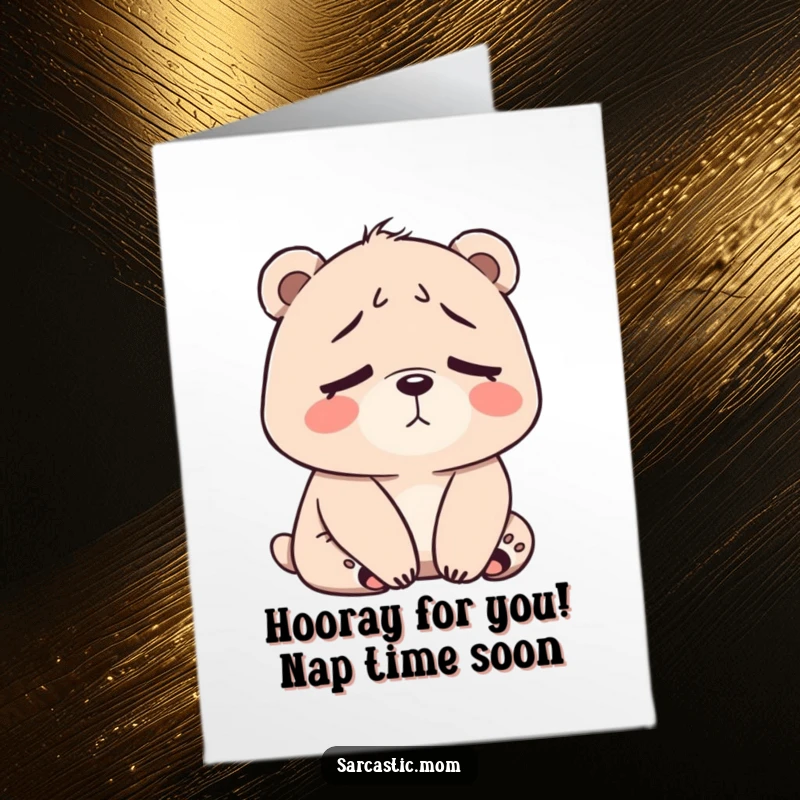 Free Printable Congratulations Card: Bear mom with a tired sigh and slumped shoulders, celebrating humorously.