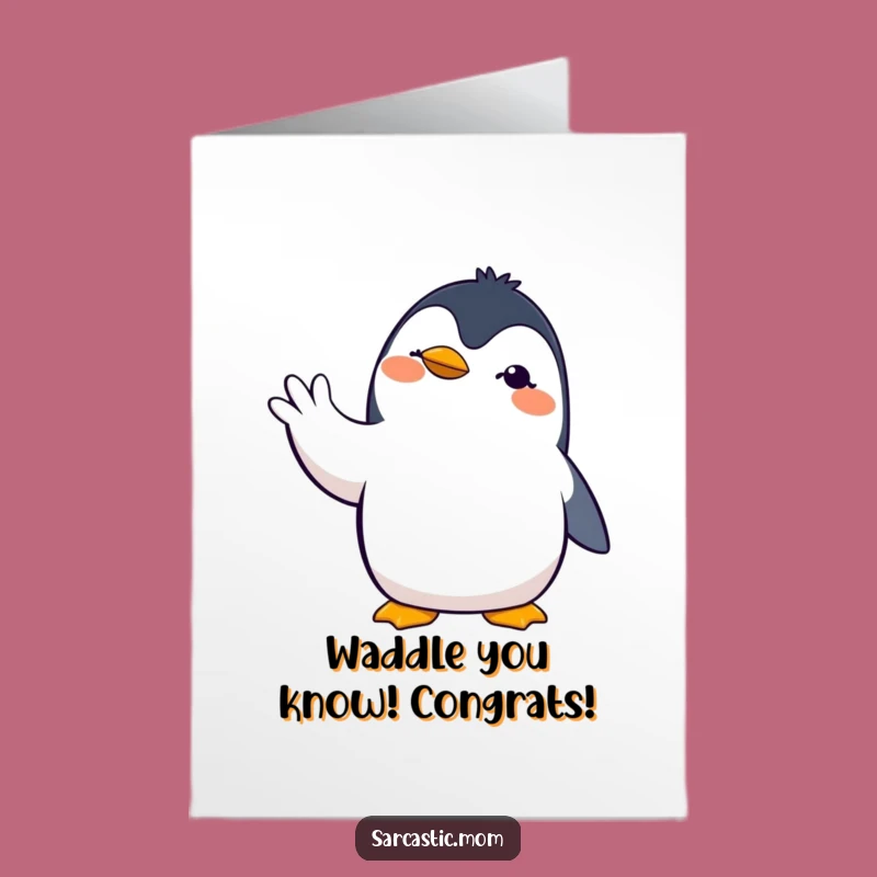 Epic Penguin Mom Free Printable Congrats Card - Dramatic Gesture Downloadable Joy