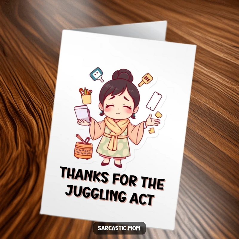 Funny Free Printable Thank You Card: A mother figure expertly juggles numerous tasks, her smile strained but gracious.