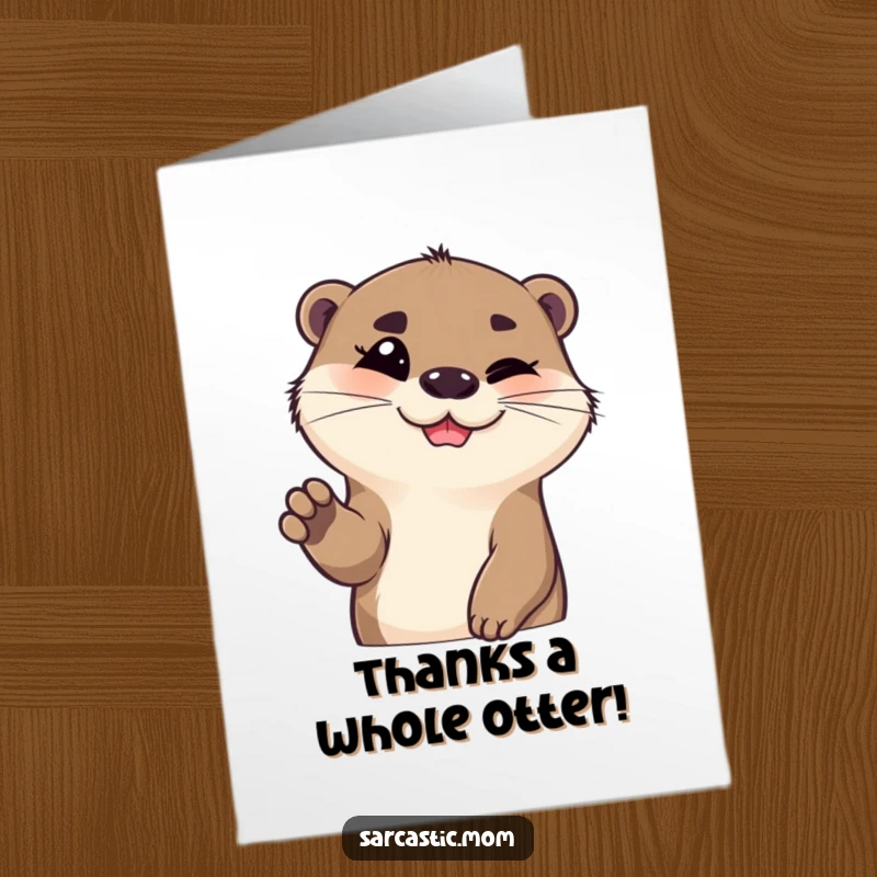 Funny Free Printable Thank You Card: Otter raises an eyebrow and gestures, conveying thanks with playful sass.