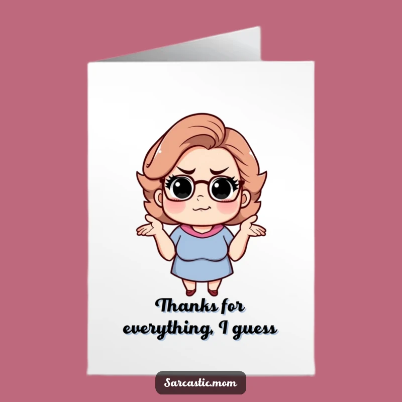 Free Printable Thank You Card: Sarcastic Mom Shrug, Witty Thanks, Downloadable Gift for Her