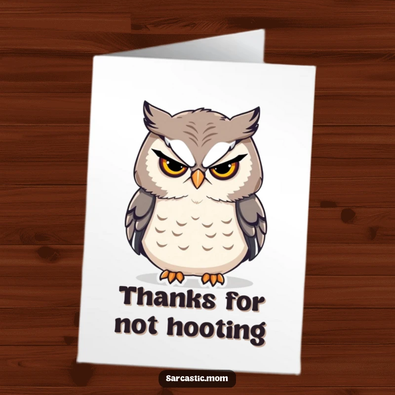 Funny Free Printable Thank You Card: Sarcastic owl mom offering thanks with a stern expression and an audible sigh.