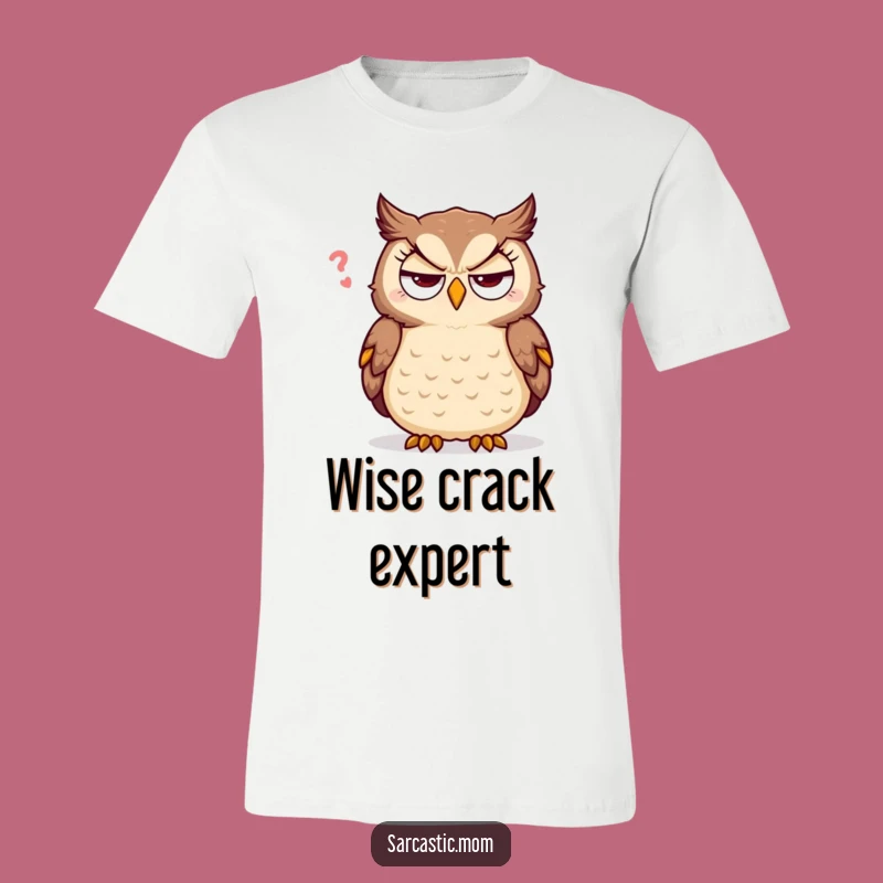 Funny Sarcastic Owl Rolling Eyes T-Shirt - Hilarious Mom Joke Gift Apparel