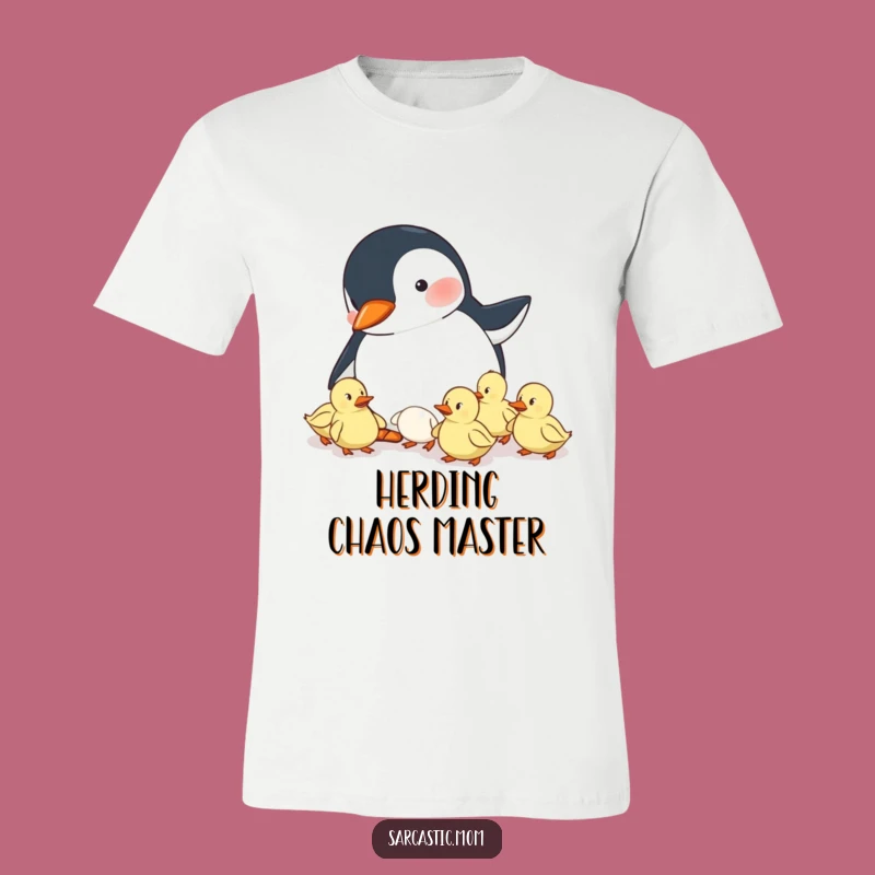 Funny Penguin Mom T-Shirt - Herding Ducklings Motherhood Tee