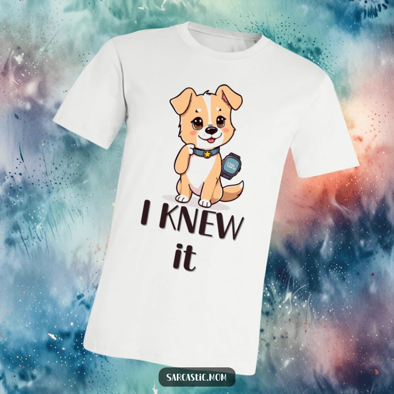 Funny Dog Mom T-Shirt depicting a dog mom tapping her watch with a smug 'I told you so' look, embodying pet parent intuition.