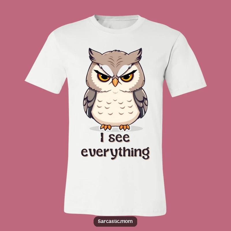 Funny Owl Mom Stern Sigh T-Shirt - Comical Gift for Sarcastic Mothers
