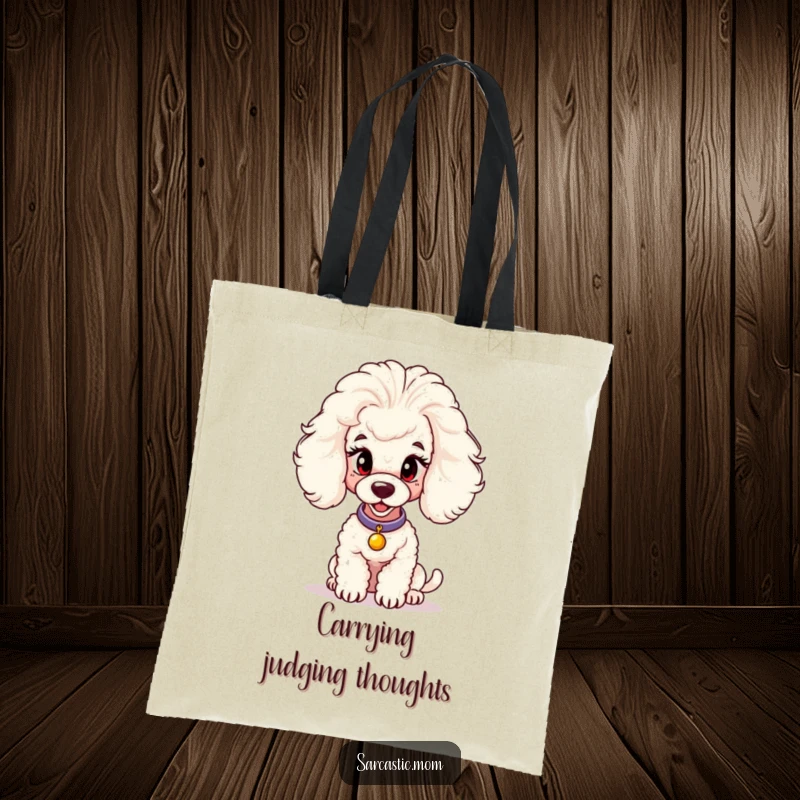 Funny tote bag design showcasing a poodle mom with immaculate hair, embodying stylish and sophisticated judgment.