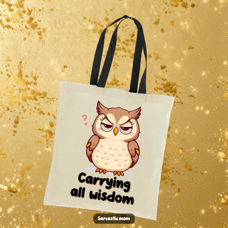 Funny sarcastic mother owl tote bag, rolling her eyes humorously, ideal for carrying items with a witty and sassy flair.